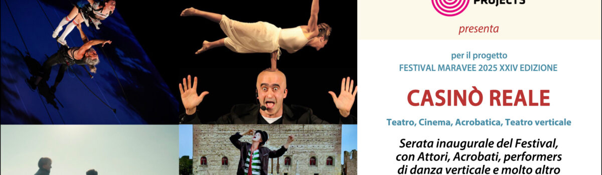 Festival Maravee Circus 2025 – CASINÒ REALE diretto da Sabrina Zannier