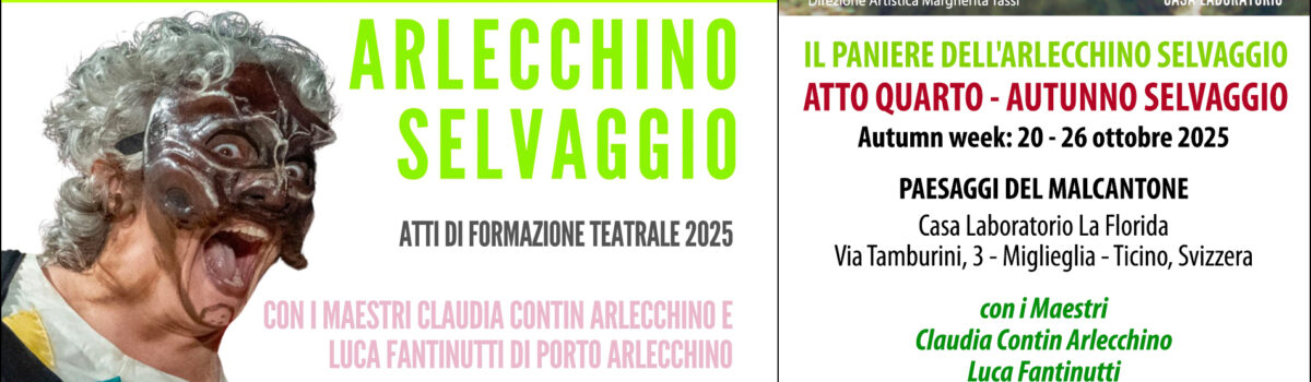 Il Paniere dell’Arlecchino Selvaggio – Atto Quarto: AUTUNNO SELVAGGIO – Canton Ticino in Svizzera