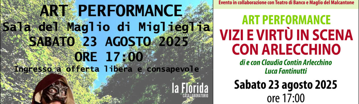 VIZI E VIRTÙ IN SCENA CON ARLECCHINO – Art Performance al Maglio del Malcantone
