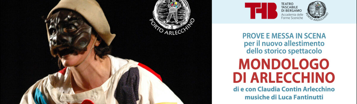 NUOVO MONDOLOGO DI ARLECCHINO – Prove e Messa in Scena