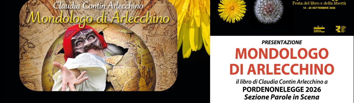 MONDOLOGO DI ARLECCHINO – Il libro a Pordenonelegge 2026