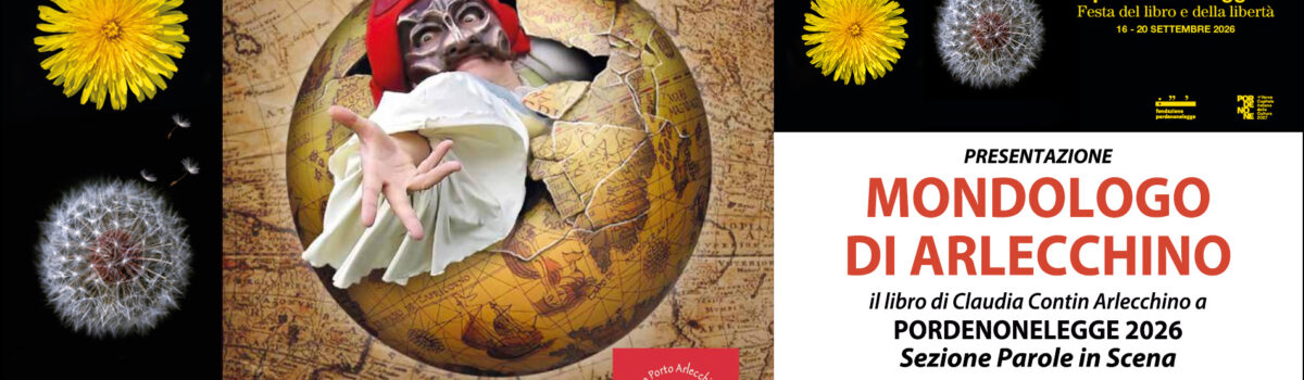 MONDOLOGO DI ARLECCHINO – Il libro a Pordenonelegge 2026