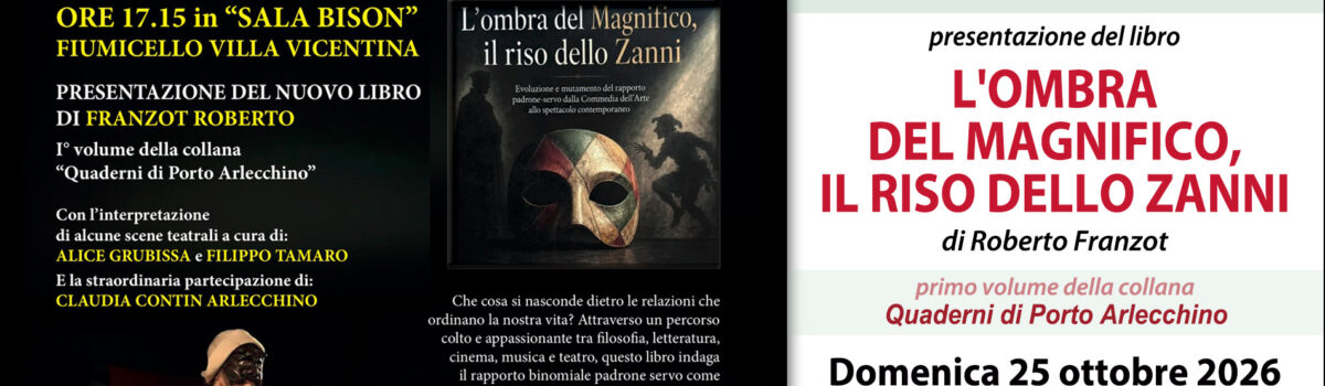QUADERNI DI PORTO ARLECCHINO – Presentazione del primo volume di Roberto Franzot nella nuova collana